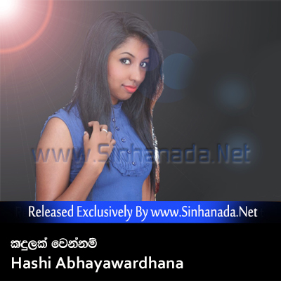 Kandhulak Wennam - Hashi Abhayawardhana.mp3