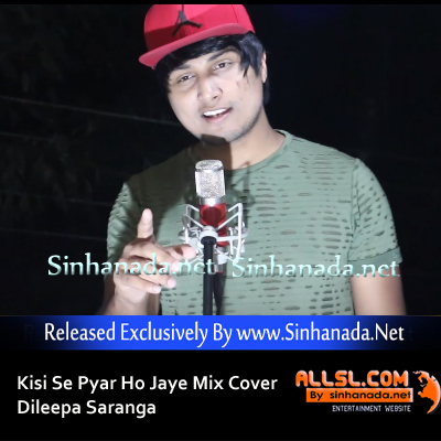 Kisi Se Pyar Ho Jaye Mix Cover - Dileepa Saranga.mp3