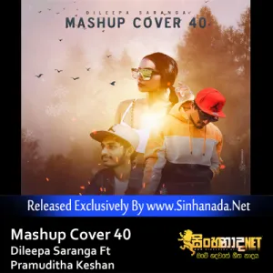 Cover Art – Mashup Cover 40 - Dileepa Saranga Ft Pramuditha Keshan.mp3