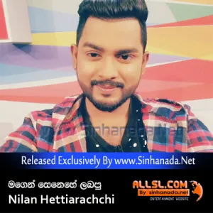 Magen Senehe Labapu - Nilan Hettiarachchi.mp3