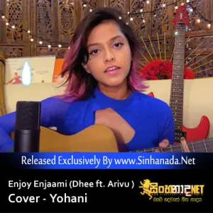 Cover Art – Enjoy Enjaami (Dhee ft. Arivu ) Cover - Yohani.mp3
