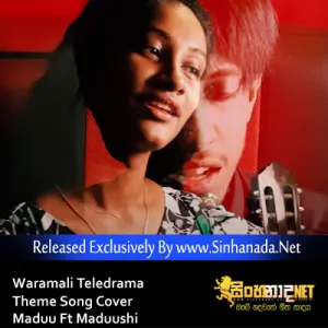 Cover Art – Waramali Teledrama Theme Song - Maduu Ft Maduushi (Twins) New Cover.mp3