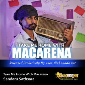 Cover Art – Take Me Home With Macarena - Sandaru Sathsara.mp3