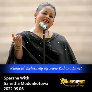 05 - Asi Piya Yata Sagawa - Sparsha With Samitha Mudunkotuwa 2022.mp3