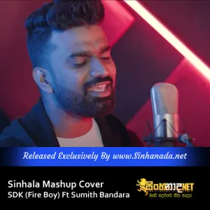 Cover Art – Sinhala Mashup Cover SDK (Fire Boy) Ft Sumith Bandara.mp3