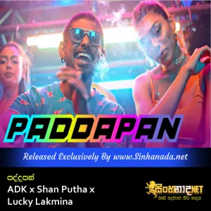Cover Art – Paddapan - ADK x Shan Putha x Lucky Lakmina.mp3