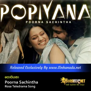 Cover Art – Popiyanaa - Poorna Sachintha Rosa Teledrama Song.mp3