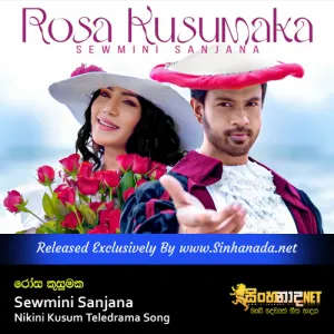 Cover Art – Rosa Kusumaka - Sewmini Sanjana Nikini Kusum Teledrama Song.mp3