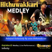 Cover Art – Hithuwakkari Medley ( Live Performance ) - Infinity.mp3