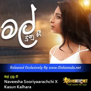 Cover Art – Mal Dunu Hee - Naveesha Sooriyaarachchi X Kasun Kalhara.mp3