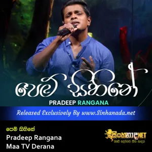 Pem Sihine - Pradeep Rangana Maa TV Derana.mp3