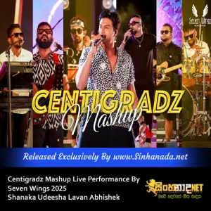 Cover Art – Centigradz Mashup Live Performance By Seven Wings 2025 Shanaka Udeesha Lavan Abhishek.mp3