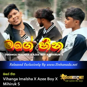 Cover Art – Mage Heena - Vihanga Imalsha X Azee Boy X Mihiruk S.mp3