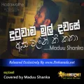 Cover Art – Hadawathe Dutuwama Mul dawase Covered by Maduu Shanka.mp3