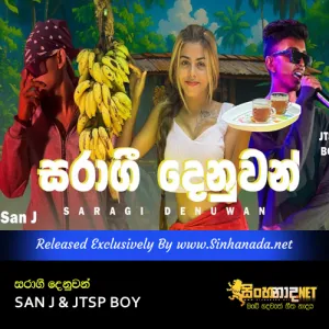 Cover Art – Saragi Denuwan - SAN J & JTSP BOY.mp3