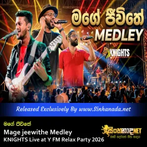 Mage jeewithe Medley - KNIGHTS Live at Y FM Relax Party 2026.mp3