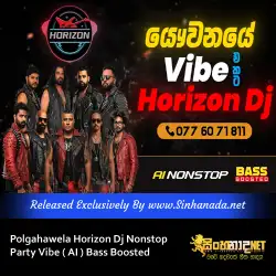 Polgahawela Horizon Dj Nonstop - Party Vibe එකට ( AI ) Bass Boosted.mp3