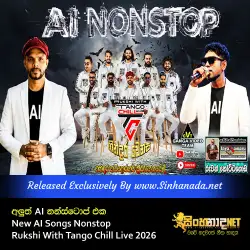 New AI Songs Nonstop ගීත එකතුව - Rukshi With Tango Chill Live 2026.mp3