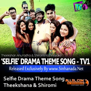 Cover Art – Hima Midena (Selfie Drama Theme Song) - Theekshana Anuradha & Shiromi Rathnayake.mp3