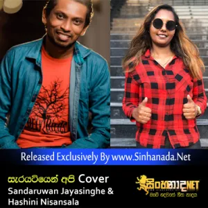 Cover Art – Sarayatiyen Api Cover - Sandaruwan Jayasinghe & Hashini Nisansala.mp3