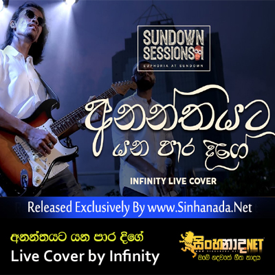 Ananthayata Yana Para Dige - Live Cover by Infinity.mp3
