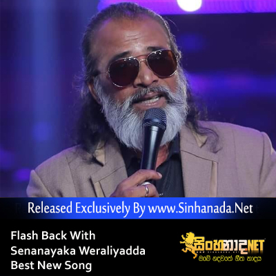 Flash Back With Senanayaka Weraliyadda Best New Song.mp3