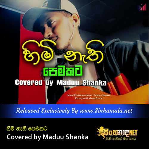 Himi Nathi Pemakata - Covered by Maduu Shanka.mp3