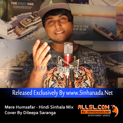 Mere Humsafar - Hindi Sinhala Mix Cover By Dileepa Saranga.mp3
