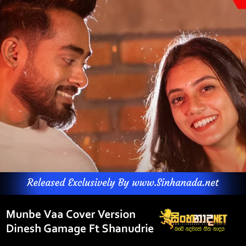 Munbe Vaa Cover Version - Dinesh Gamage Ft Shanudrie.mp3