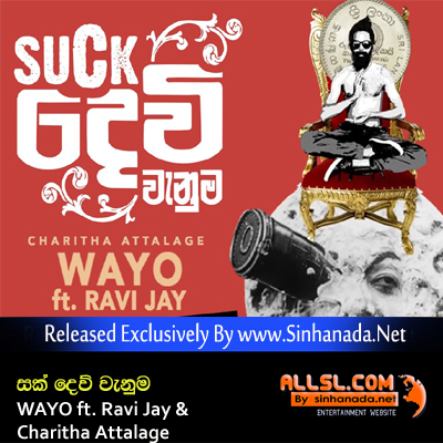 SuckDevi Vanuma - WAYO ft. Ravi Jay & Charitha Attalage.mp3