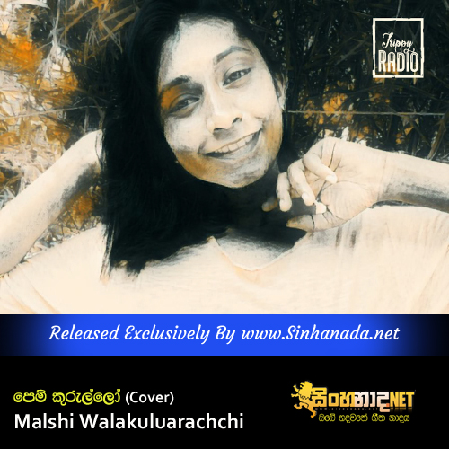 Pem Kurullo Sara Sihina Loke (Cover) - Malshi Walakuluarachchi.mp3