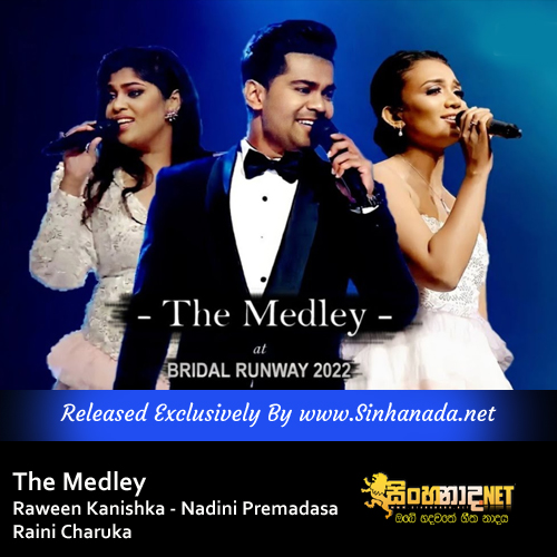 The Medley - Raween Kanishka - Nadini Premadasa - Raini Charuka.mp3