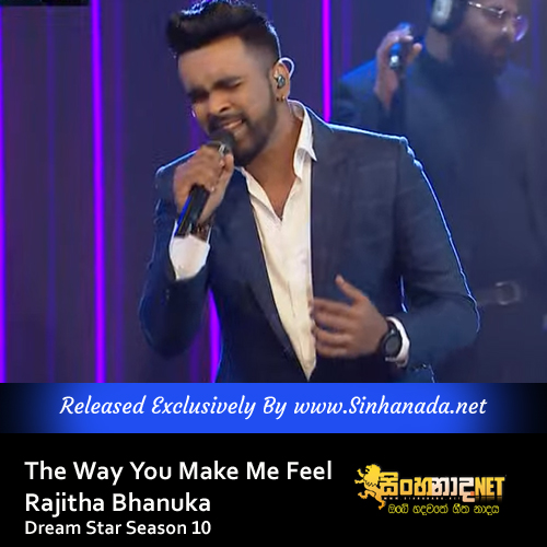 The Way You Make Me Feel - Rajitha Bhanuka Dream Star Season 10.mp3
