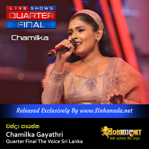Chandra Payanna - Chamilka Gayathri Quarter Final The Voice Sri Lanka.mp3
