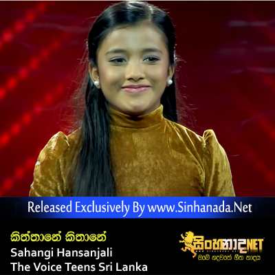 Kiththane - Sahangi Hansanjali The Voice Teens Sri Lanka.mp3