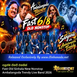 Fast Old Sinhala New Nonstop අලුත් energy එකකින් - Ambalangoda Trendy Live Band 2026.mp3