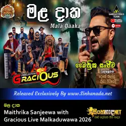 Mala Daaka මළ දාක - Maithrika Sanjeewa with Gracious Live Malkaduwawa 2026.mp3