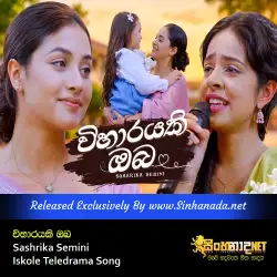 Viharayaki Oba - Sashrika Semini Iskole Teledrama Song.mp3