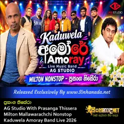 AG Studio With Prasanga Thissera - Milton Mallawarachchi Nonstop - Kaduwela Amoray Band Live 2026.mp3