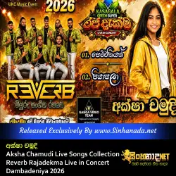 Aksha Chamudi අක්ෂා චමුදි Live Songs Collection - Reverb Rajadekma Live in Concert Dambadeniya 2026.mp3